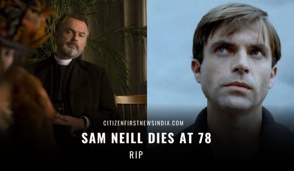 Sam Neill Dies at 78