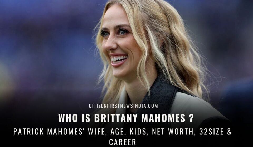 Who Is Brittany Mahomes